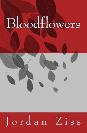 Bloodflowers de Jordan Ziss