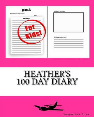 Heather's 100 Day Diary de K. P. Lee