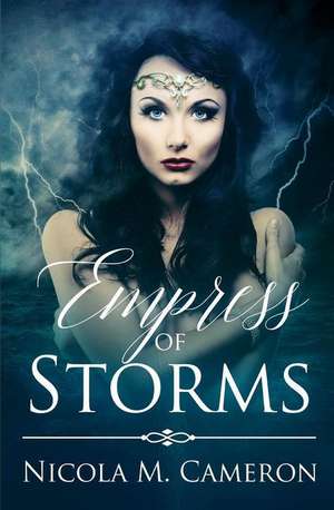 Empress of Storms de Nicola M. Cameron