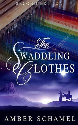 The Swaddling Clothes de Amber Schamel