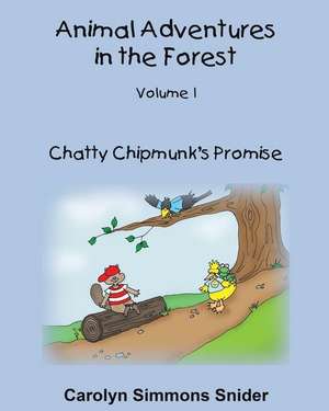 Chatty Chipmunk's Promise de Carolyn Simmons Snider