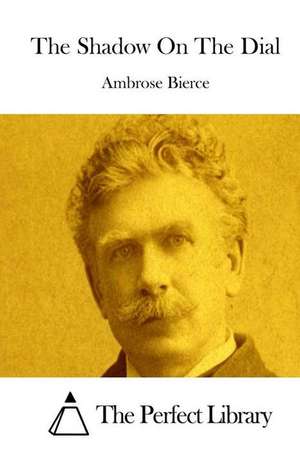 The Shadow on the Dial: Zoo de Ambrose Bierce