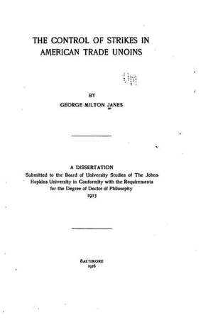 The Control of Strikes in American Trade Unions: Catchy and Creative Slogans That I Use to Shape My Life de George Milton Janes