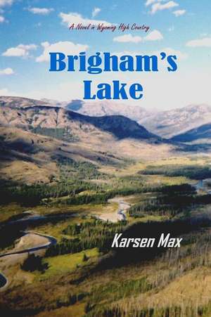 Brigham's Lake de Karsen Max