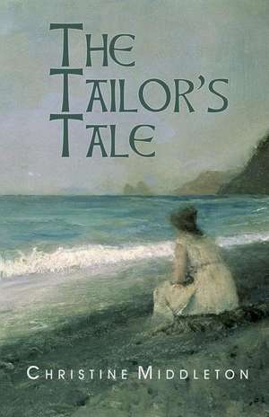 The Tailor's Tale de Christine Middleton