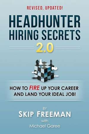 Headhunter Hiring Secrets 2.0 de Skip Freeman