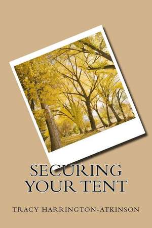 Securing Your Tent: Marko Delacroix #2 de Tracy Harrington-Atkinson