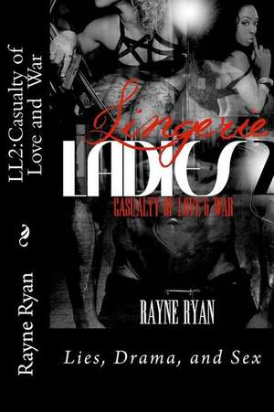 Lingerie Ladies 2: Casualty of Love and War de Rayne Ryan