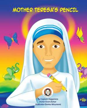 Mother Teresa's Pencil de Capt Avner Even-Zohar