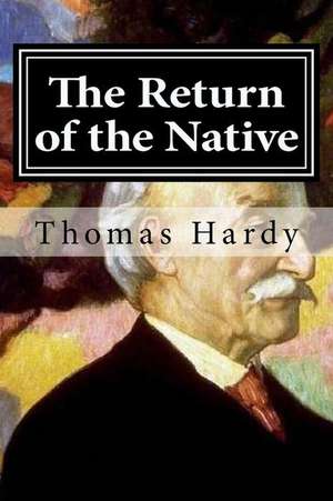 The Return of the Native: 27 Years a Mavrick de Thomas Hardy