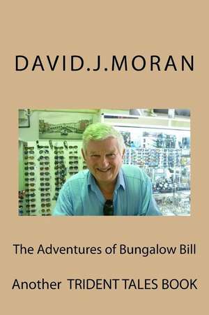 The Adventures of Bungalow Bill: 200 Traditional Sudoku Puzzles in Easy, Medium & Hard de David J. Moran