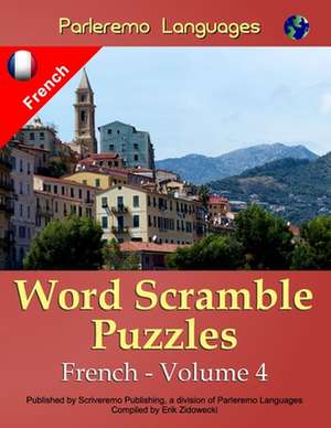 Parleremo Languages Word Scramble Puzzles French - Volume 4: (New Adult Romance Novel Modern, Inked Romance, Bad Boy Romance, Romantic Short Stories, New Ad de Erik Zidowecki