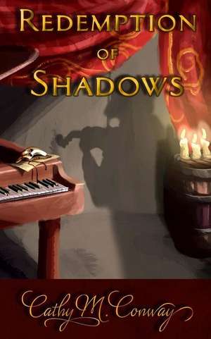 Redemption of Shadows de Cathy M. Conway