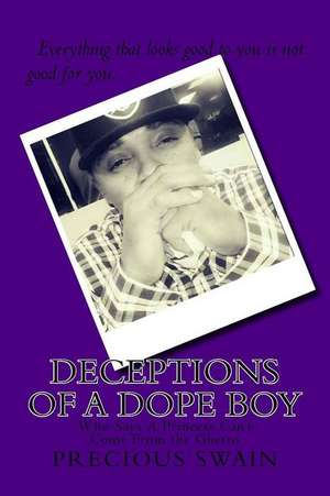 Deceptions of a Dope Boy de MS Precious Swain