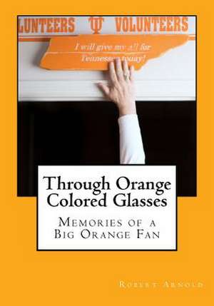 Through Orange Colored Glasses de Robert E. Arnold