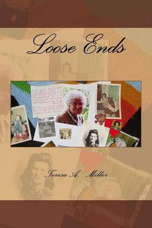 Loose Ends de Teresa A. Miller