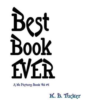 Best Book Ever: Eine Gebietebeschreibung Mit Sprachfuhrer de K. B. Tucker