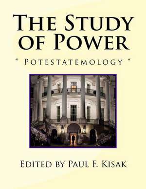 The Study of Power de Edited by Paul F. Kisak