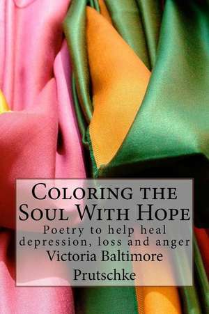 Coloring the Soul with Hope de Victoria Baltimore Prutschke