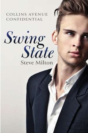 Swing State: 105 Easy, Irresistable, and Healthy Recipes for Weight Loss and Improved Quality of Life While Minimizing the Risk of de Steve Milton