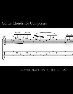 Guitar Chords for Composers: Una Rumizada de Trieste a Budapest E Le Maldobrie de Ucio E Ciano de David Matthew Shere Ph. D.