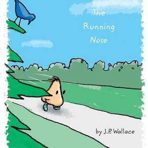 The Running Nose de J. P. Wallace