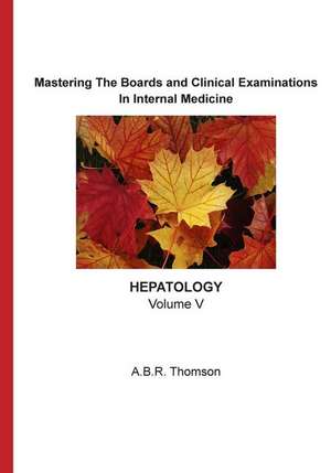 Mastering the Boards and Clinical Examinations - Hepatology de A. B. R. Thomson