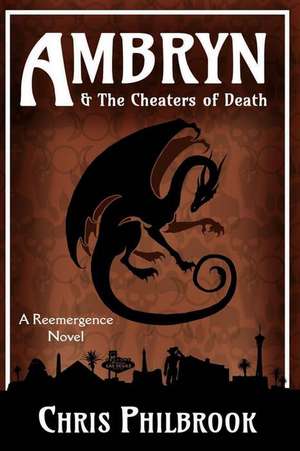 Ambryn & the Cheaters of Death: A Reemergence Novel de Chris Philbrook