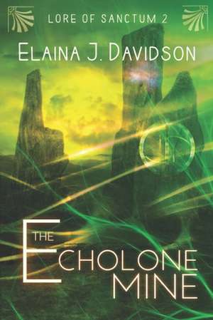 The Echolone Mine: How to Kill a Death Cult and Avoid the End of Days de Elaina J. Davidson