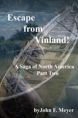 Escape from Vinland de MR John F. Meyer