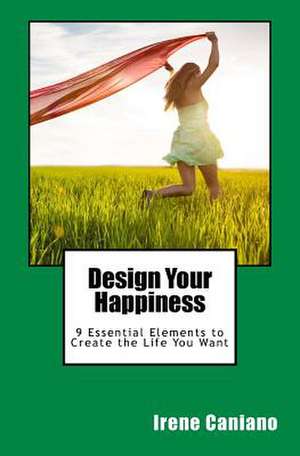 Design Your Happiness de Irene Caniano