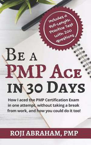 Be a Pmp Ace in 30 Days de Roji Abraham