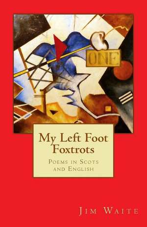 My Left Foot Foxtrots de Jim Waite