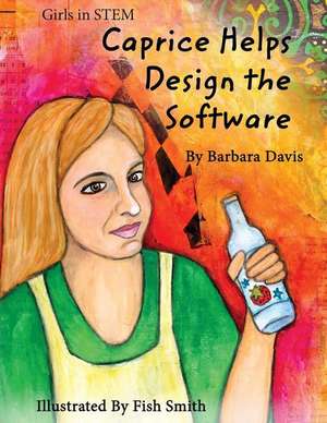 Caprice Helps Design the Software de Barbara Davis