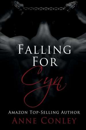 Falling for Cyn de Anne Conley