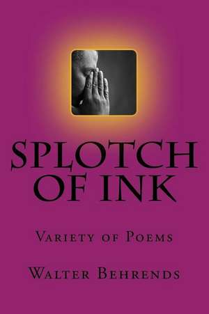 Splotch of Ink de Behrends, Walter Arthur