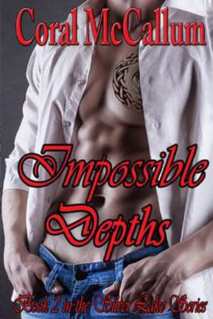 Impossible Depths de Coral McCallum