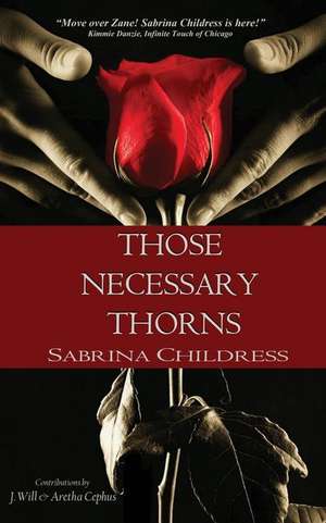 Those Necessary Thorns: The Complete Series de Sabrina Childress