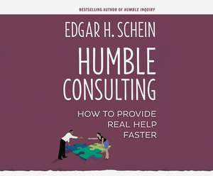 Humble Consulting: How to Provide Real Help Faster de Joe Bronzi