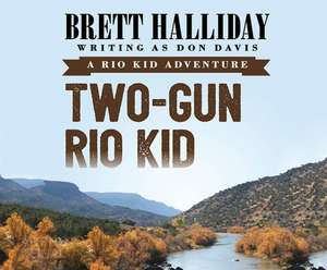 Two-Gun Rio Kid de Eric G. Dove