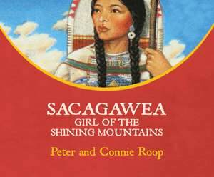 Sacagawea: Girl of the Shining Mountains de Christina Moore