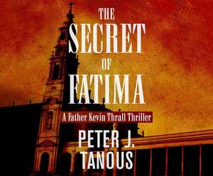 The Secret of Fatima de Peter J. Tanous