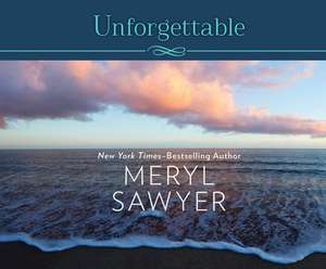 Unforgettable de Meryl Sawyer