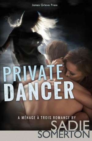 Private Dancer: A Ménage à Trois