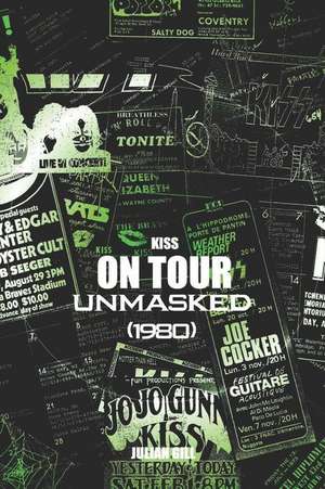 Kiss on Tour: Unmasked (1980) de Julian Gill