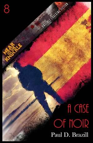 A Case Of Noir de Paul D. Brazill