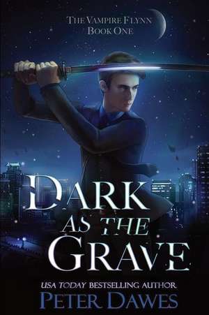 Dark as the Grave: A Dark-Fantasy Thriller de Peter Dawes