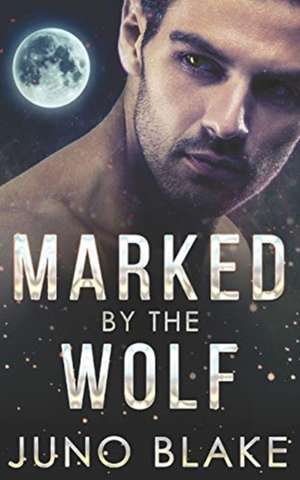 Blake, J: MARKED BY THE WOLF