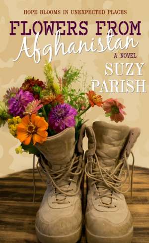 Flowers from Afghanistan de Suzy Parish