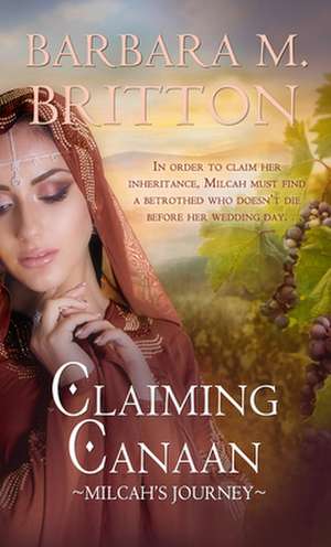 Claiming Canaan: Milcah's Journey de Barbara M. Britton